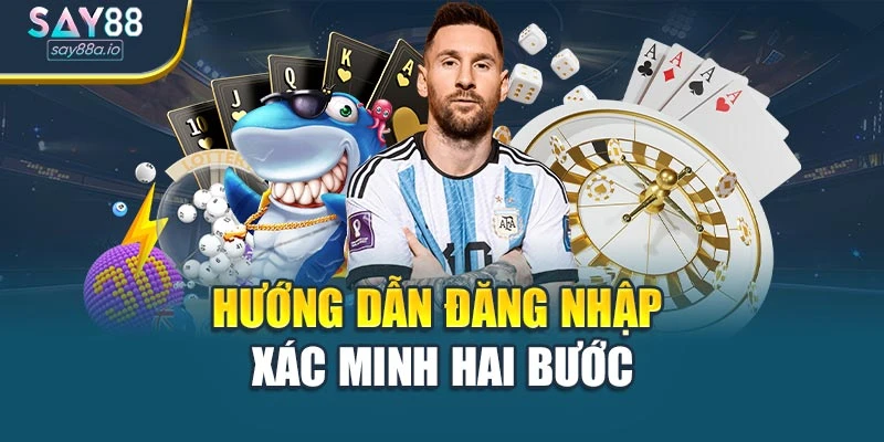 Hướng dẫn đăng nhập xác minh hai bước