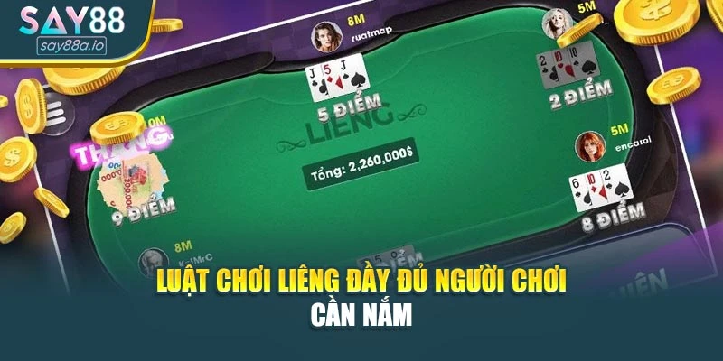 Luật chơi Liêng đầy đủ người chơi cần nắm