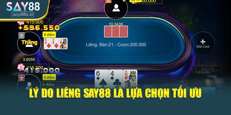 Lý do Liêng SAY88 là lựa chọn tối ưu
