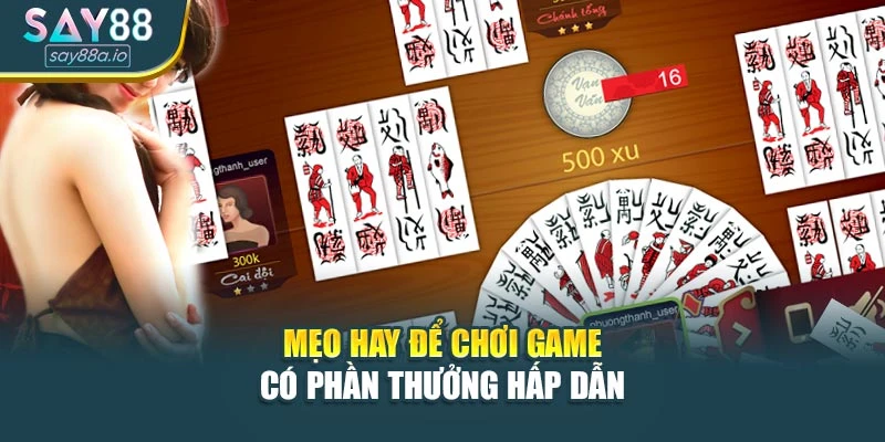 Mẹo hay để chơi game có phần thưởng hấp dẫn