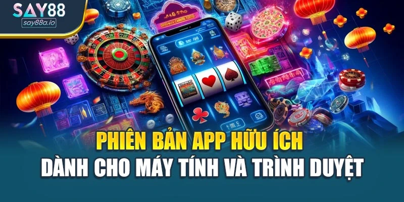 Phiên bản app hữu ích dành cho máy tính và trình duyệt