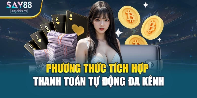 Phương thức tích hợp thanh toán tự động đa kênh