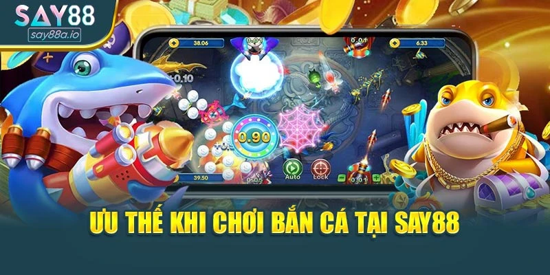 Ưu thế khi chơi bắn cá tại SAY88