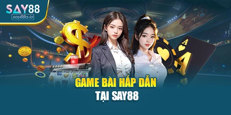 Game bài hấp dẫn tại SAY88