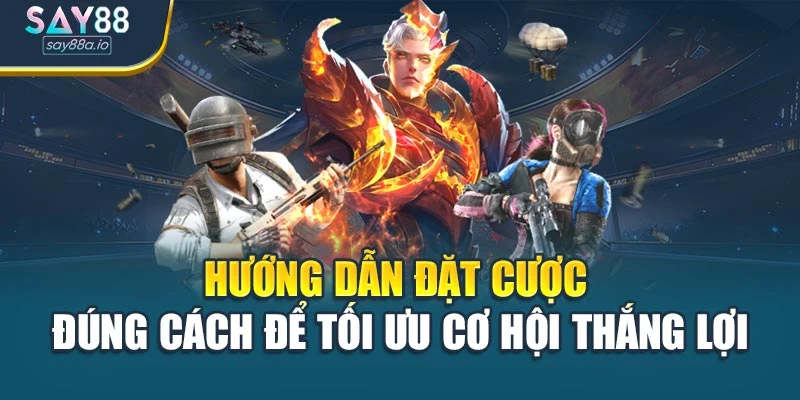 Hướng dẫn đặt cược đúng cách để tối ưu cơ hội thắng lợi